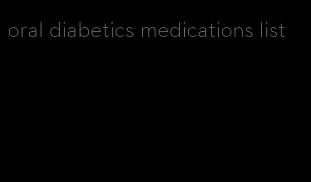 oral diabetics medications list