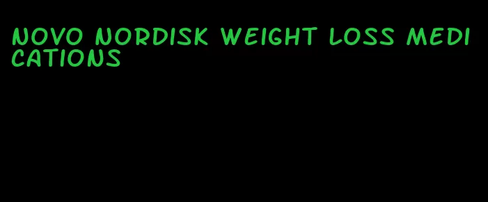 novo Nordisk weight loss medications