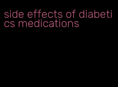 side effects of diabetics medications