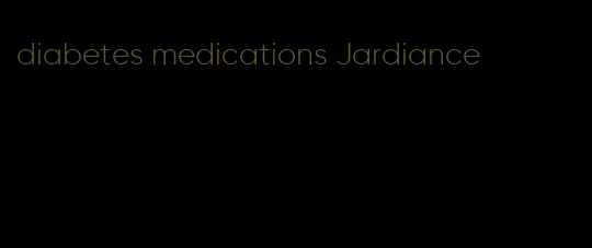 diabetes medications Jardiance