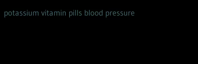 potassium vitamin pills blood pressure