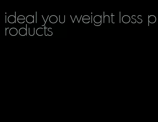 ideal you weight loss products