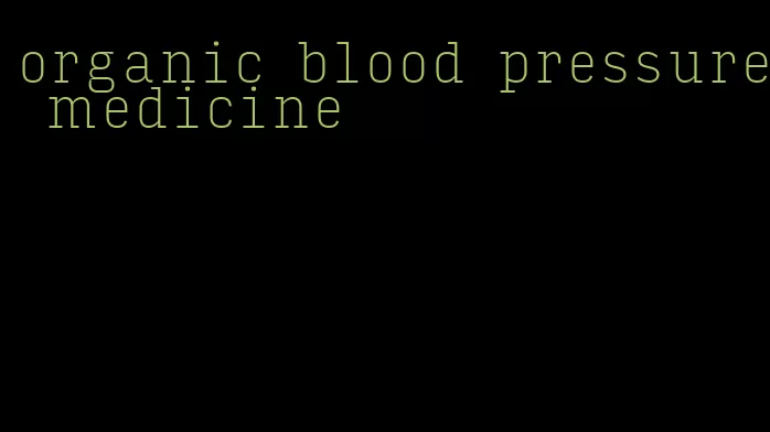 organic blood pressure medicine
