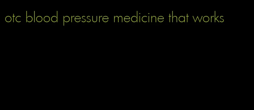 otc blood pressure medicine that works