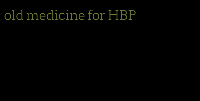 old medicine for HBP