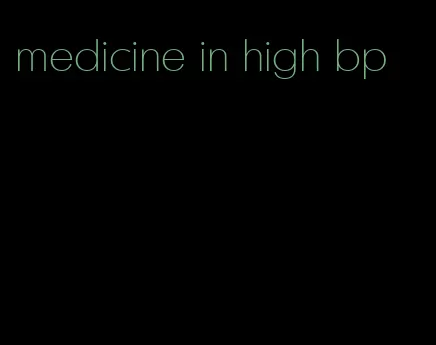 medicine in high bp