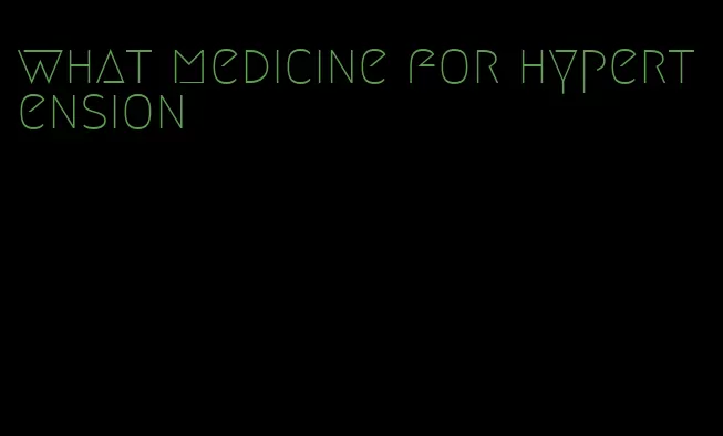 what medicine for hypertension