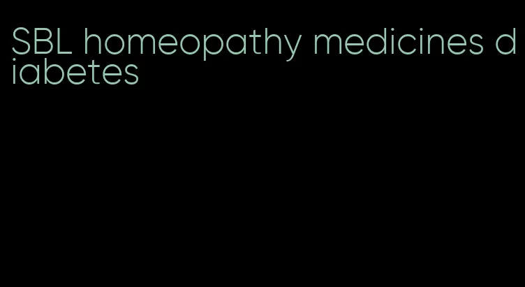SBL homeopathy medicines diabetes