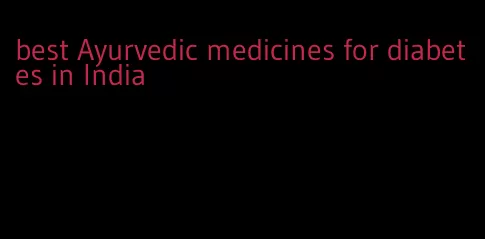 best Ayurvedic medicines for diabetes in India