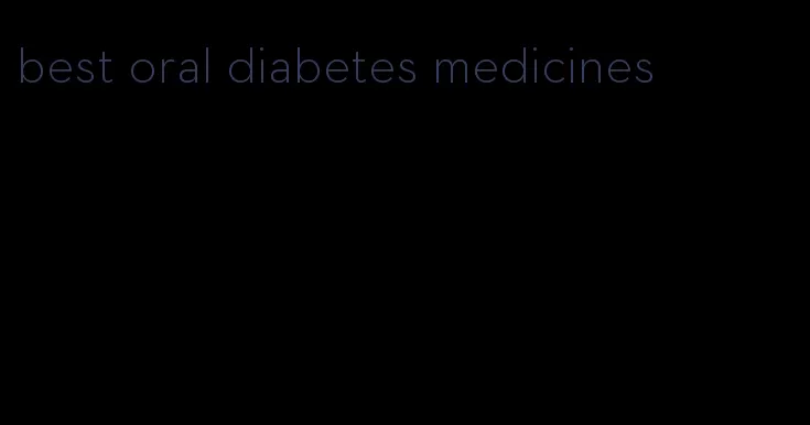 best oral diabetes medicines