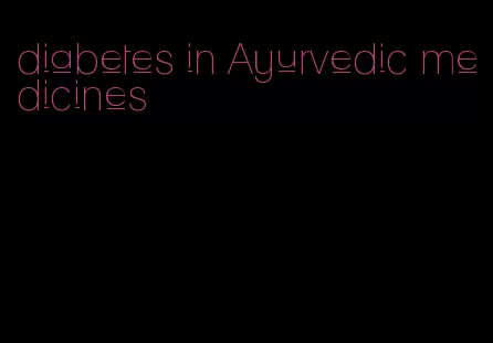 diabetes in Ayurvedic medicines