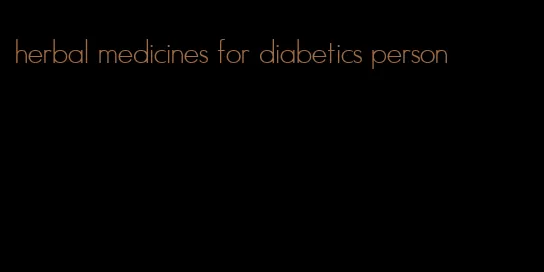 herbal medicines for diabetics person