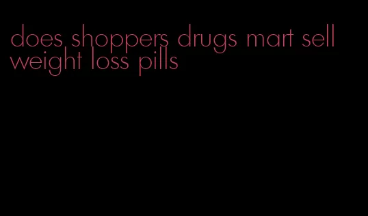 does shoppers drugs mart sell weight loss pills