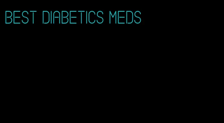 best diabetics meds
