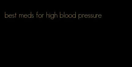 best meds for high blood pressure