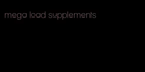 mega load supplements
