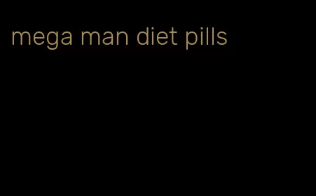 mega man diet pills