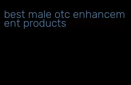 best male otc enhancement products