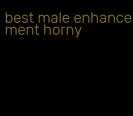 best male enhancement horny