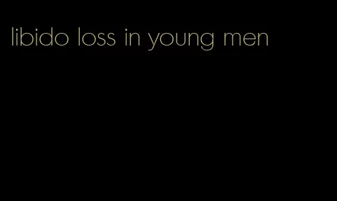 libido loss in young men