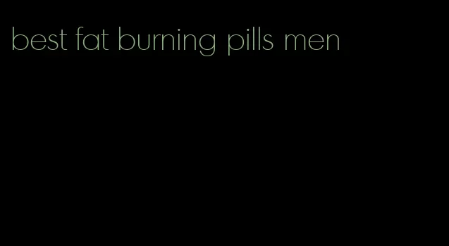 best fat burning pills men