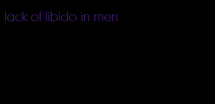 lack of libido in men