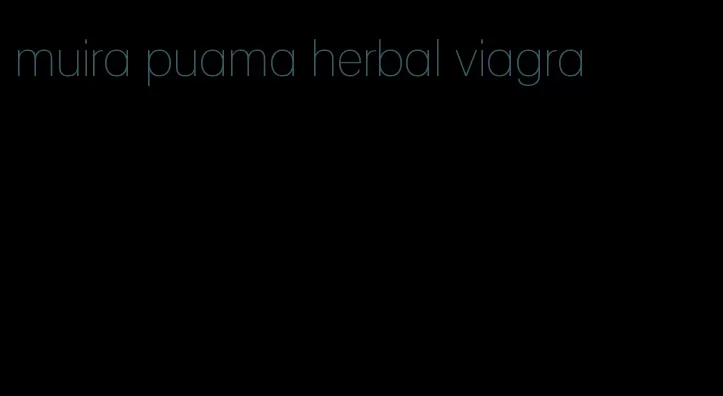 muira puama herbal viagra