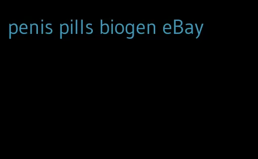 penis pills biogen eBay