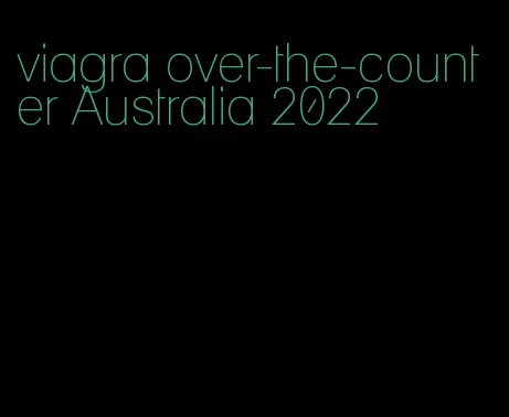 viagra over-the-counter Australia 2022