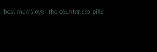 best men's over-the-counter sex pills