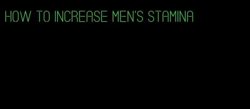 how to increase men's stamina