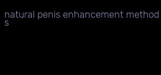 natural penis enhancement methods