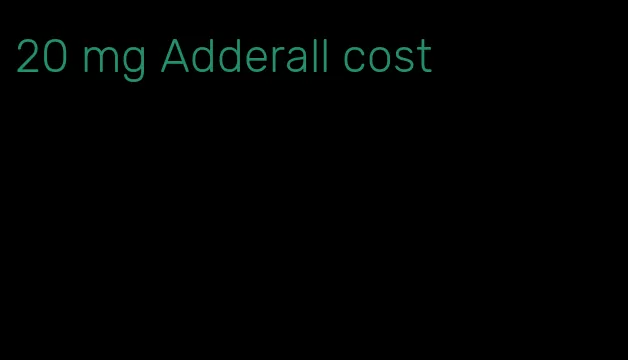 20 mg Adderall cost