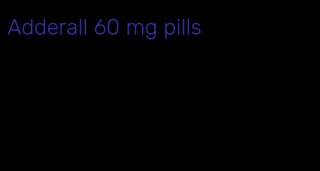 Adderall 60 mg pills
