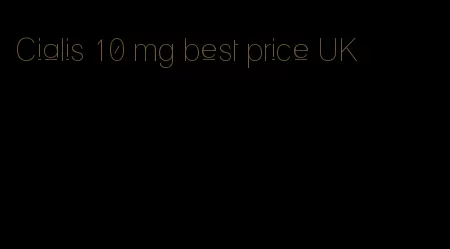 Cialis 10 mg best price UK
