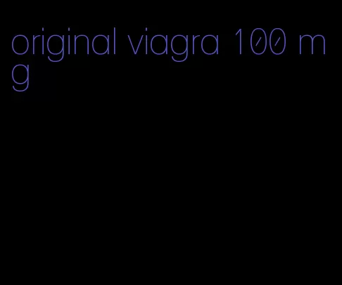 original viagra 100 mg