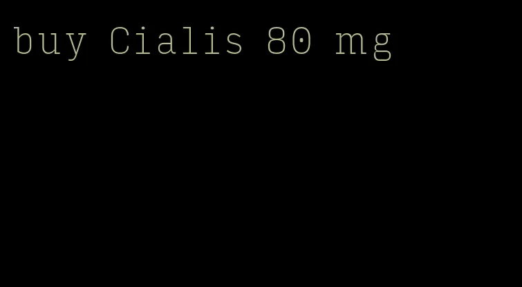 buy Cialis 80 mg