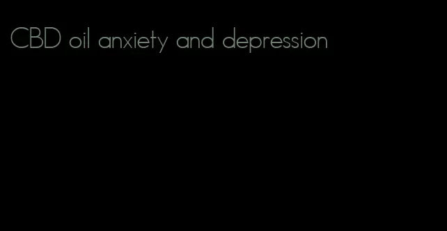 CBD oil anxiety and depression