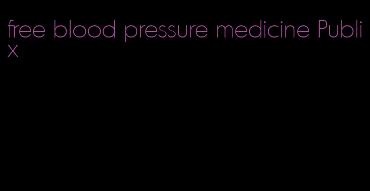 free blood pressure medicine Publix