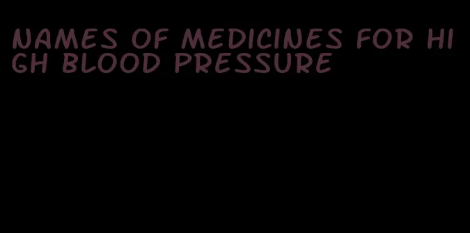 names of medicines for high blood pressure