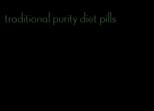traditional purity diet pills