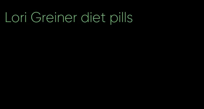 Lori Greiner diet pills