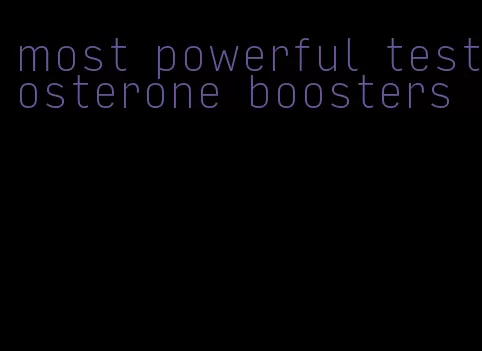 most powerful testosterone boosters