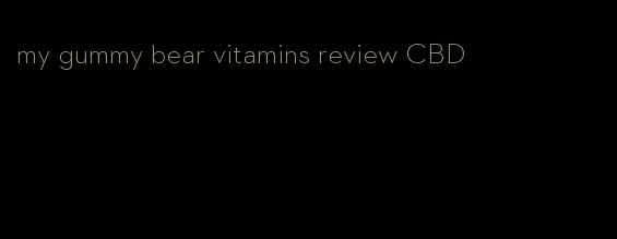 my gummy bear vitamins review CBD
