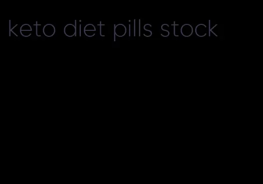keto diet pills stock