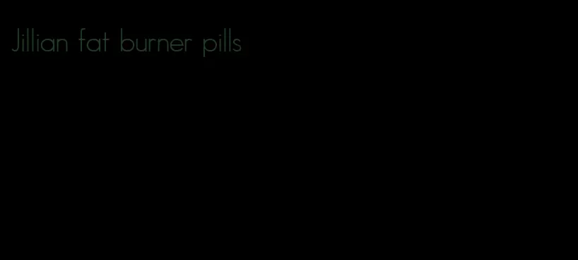 Jillian fat burner pills