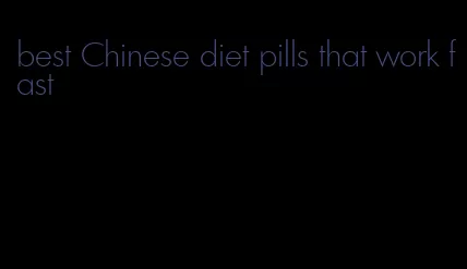 best Chinese diet pills that work fast