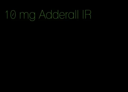 10 mg Adderall IR