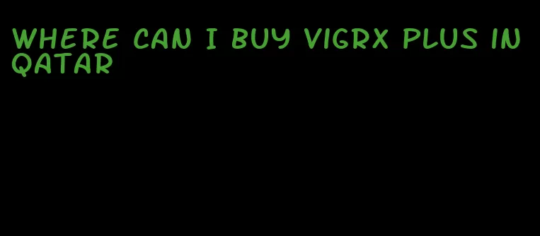 where can I buy VigRX Plus in Qatar