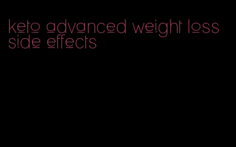 keto advanced weight loss side effects